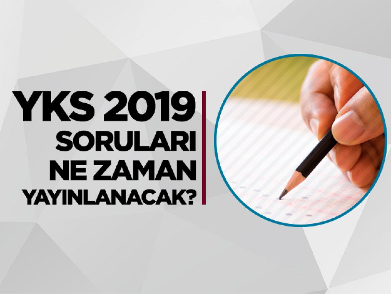 YKS 2019 soru ve cevapları ne zaman yayınlanacak? YKS cevap anahtarı