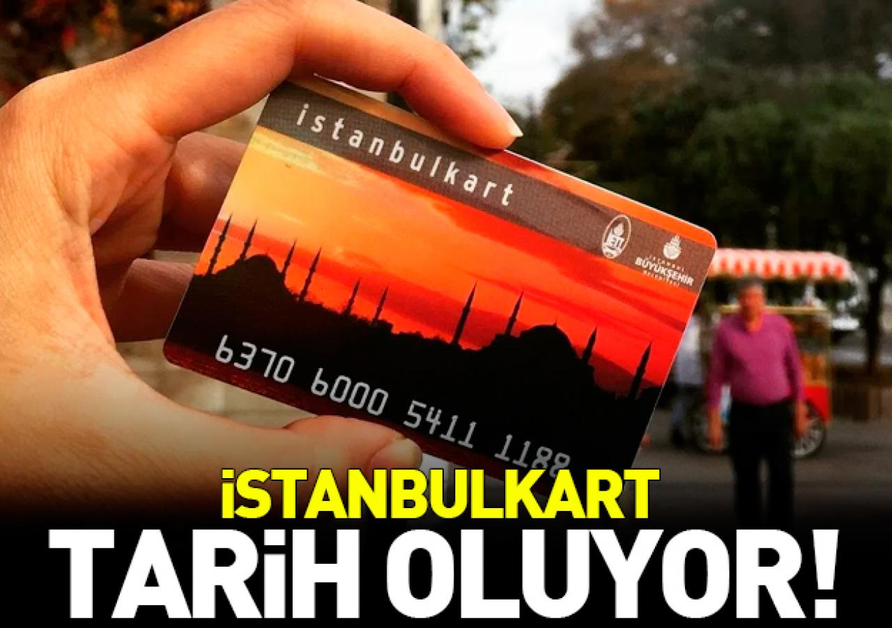 İstanbulkart tarih olacak