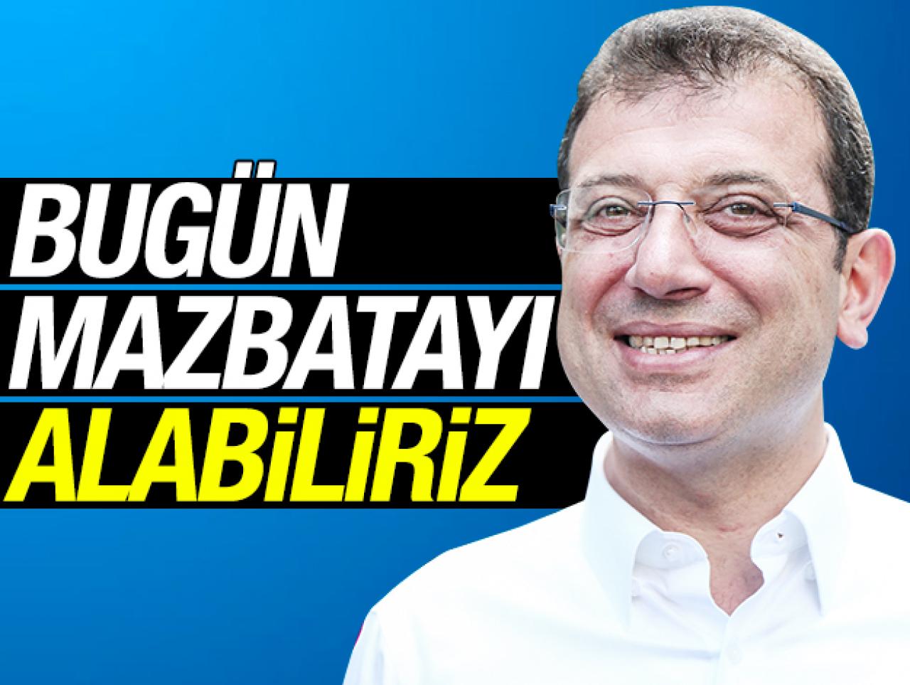 Bugün mazbatayı alabiliriz