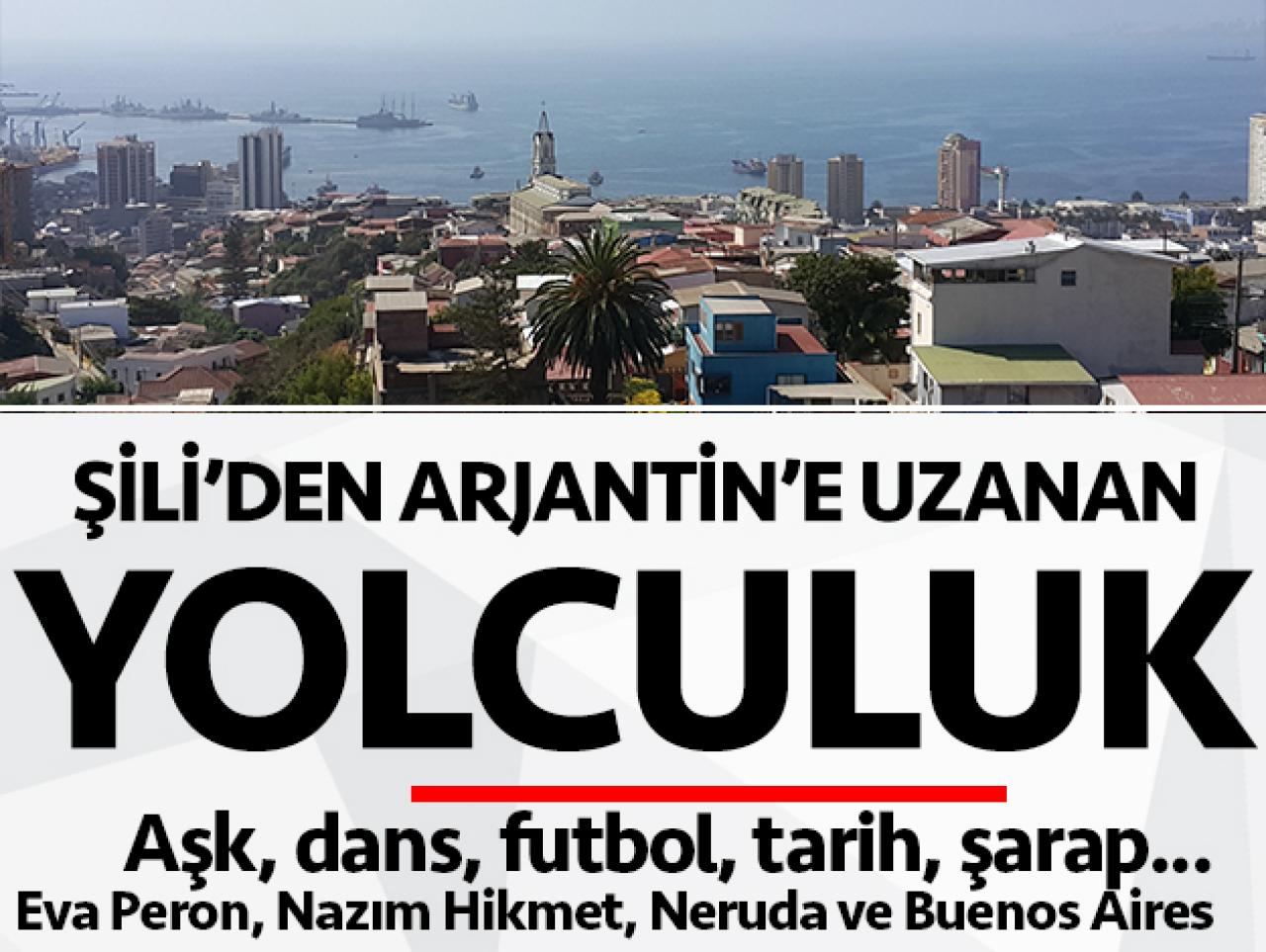 Şili’den Arjantin’e uzanan yolculuk!