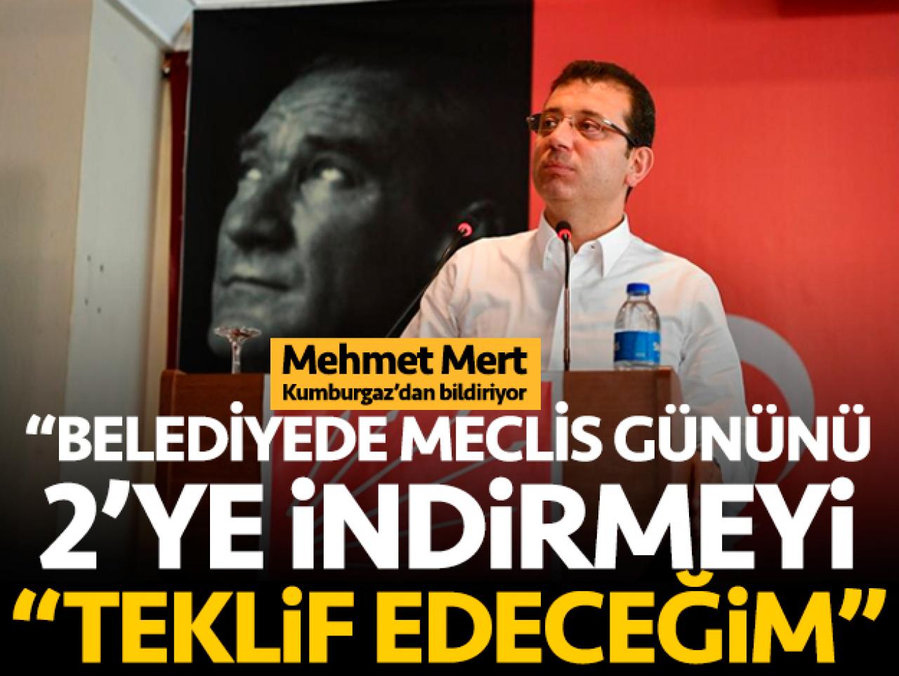 İmamoğlu İBB'de meclis gününü 2'ye düşürmeyi teklif edecek