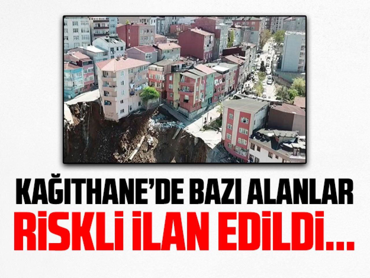 Kağıthane Yahya Kemal Mahallesi'ndeki bazı alanlar riskli ilan edildi