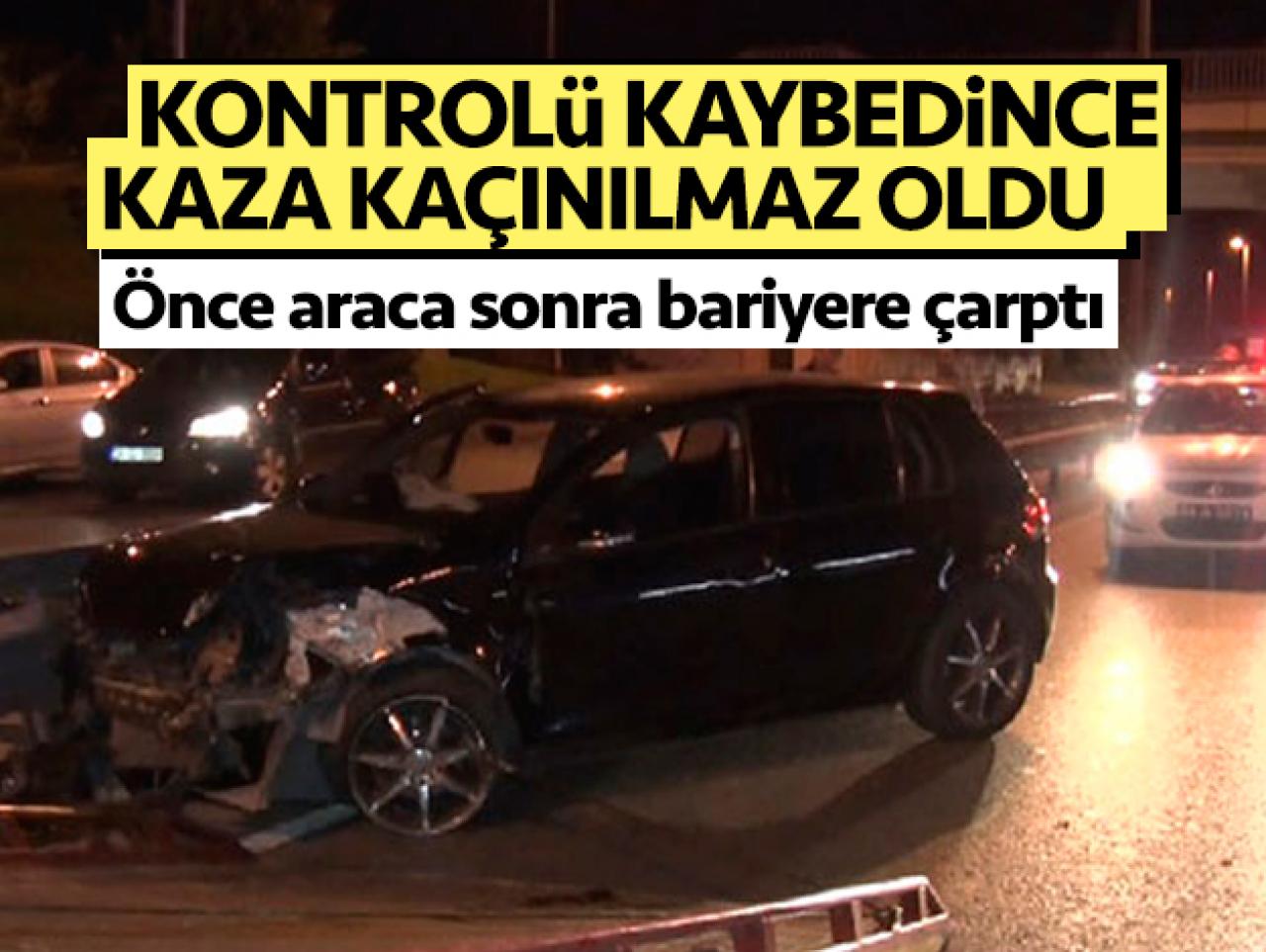 Kontrolden çıkan araç bariyerlere çarptı: 1 yaralı