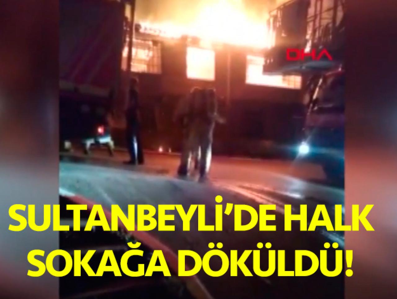 Sultanbeyli'de mahalleliyi sokağa döken yangın