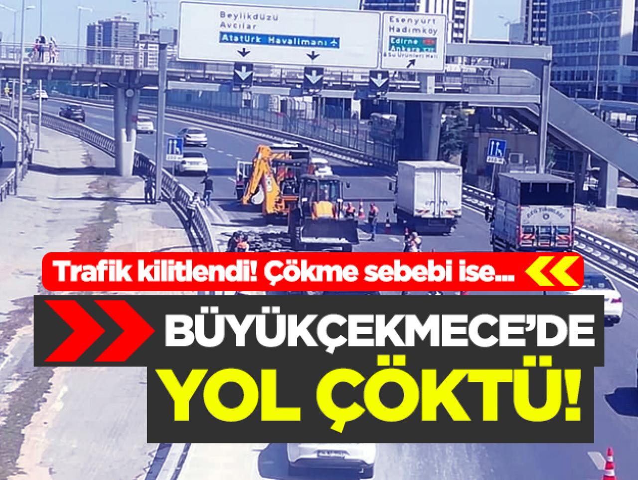 Büyükçekmece TÜYAP yolunda çökme! Trafik kilitlendi