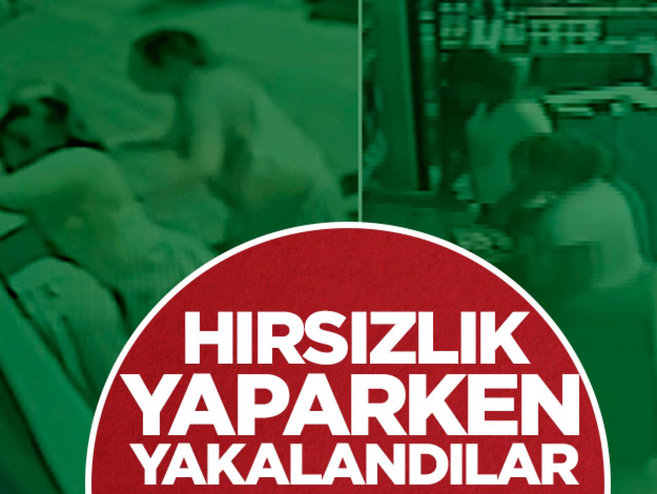 Hırsızlık yaparken yakalandılar!