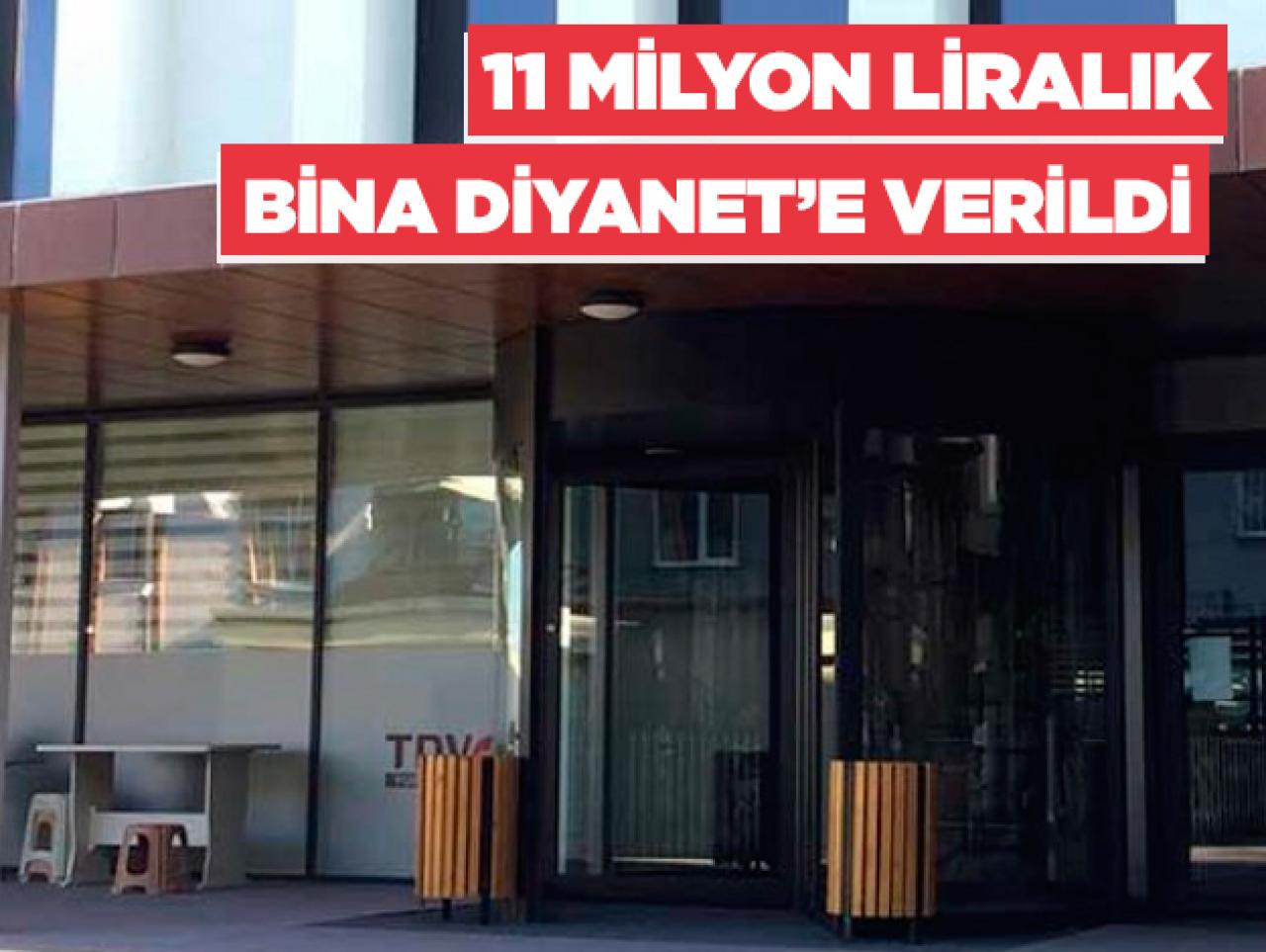 11 milyon liralık bina Diyanet Vakfı'na verildi