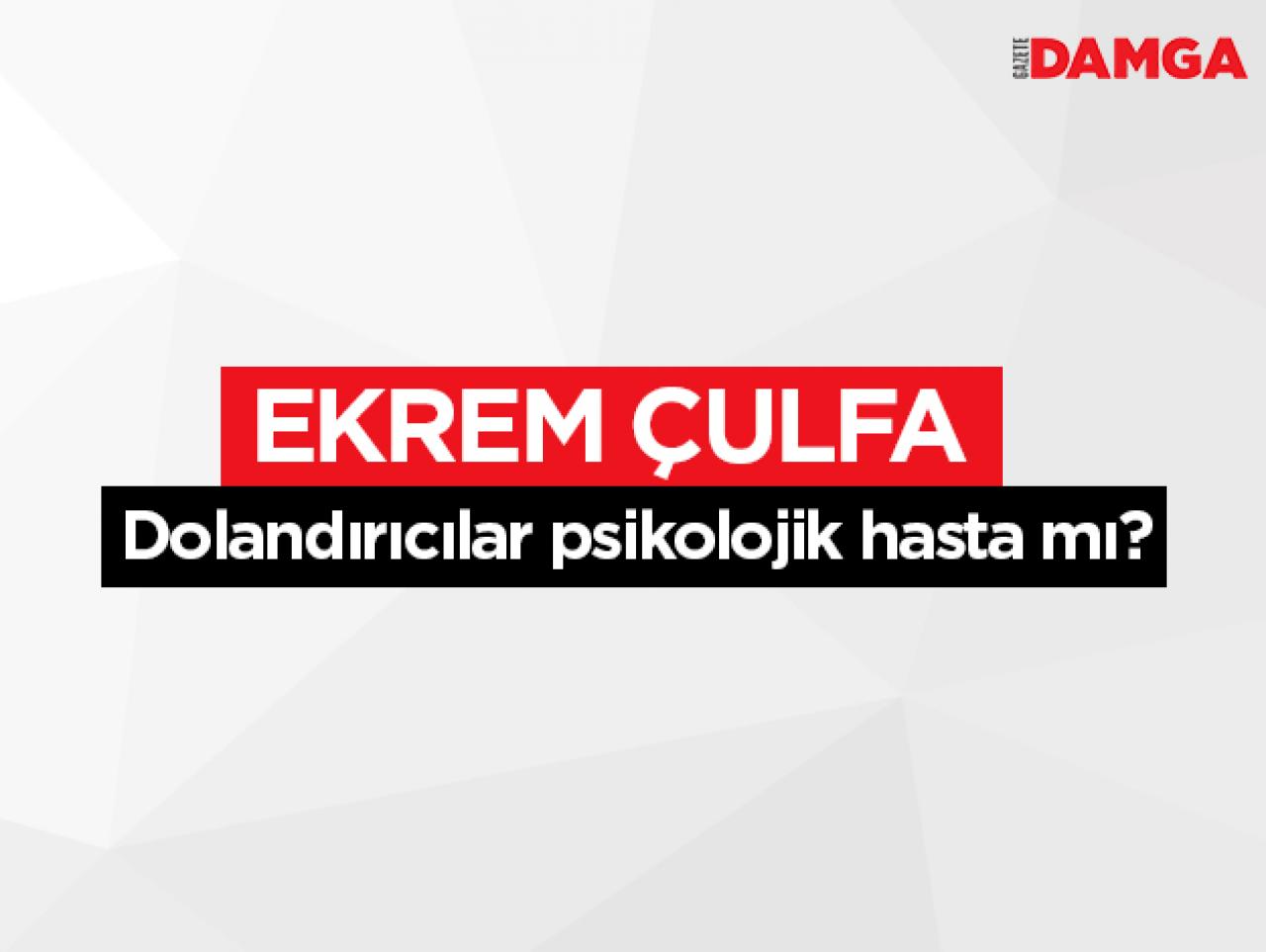 Dolandırıcılar psikolojik hasta mı?