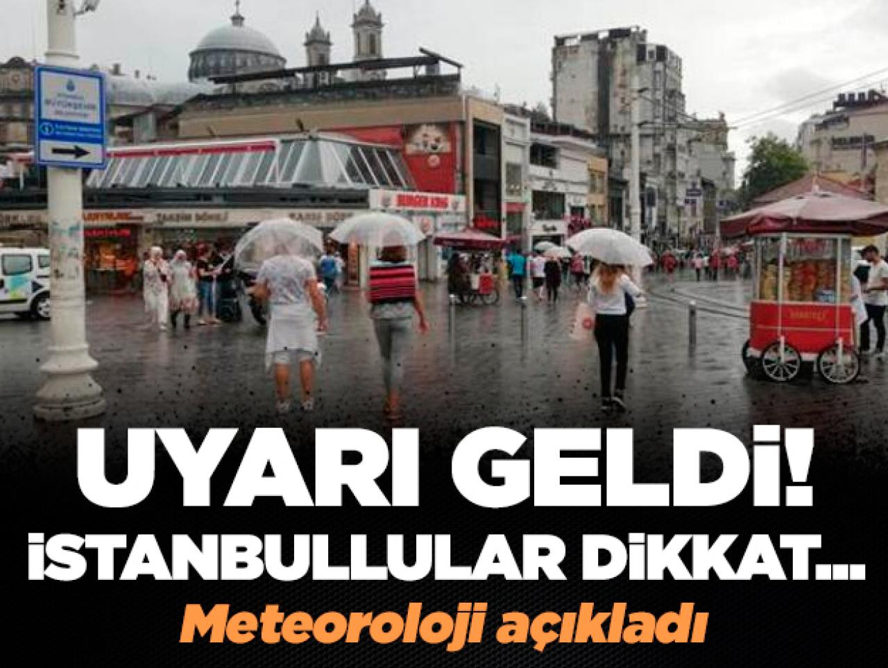 İstanbul için yağmur uyarısı! Bugün hava nasıl olacak