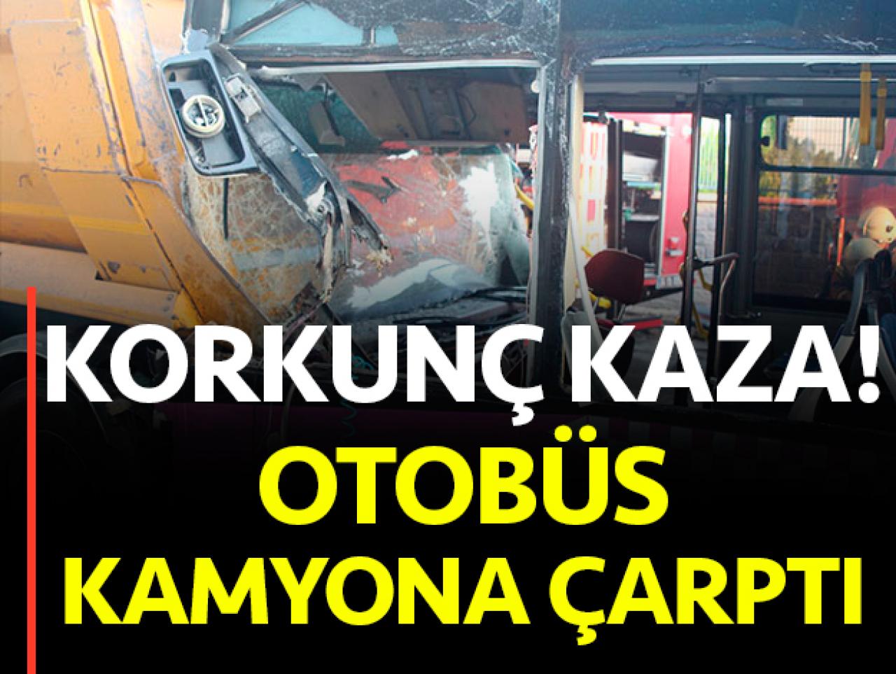 Sancaktepe'de korkunç kaza! Otobüs kamyona çarptı