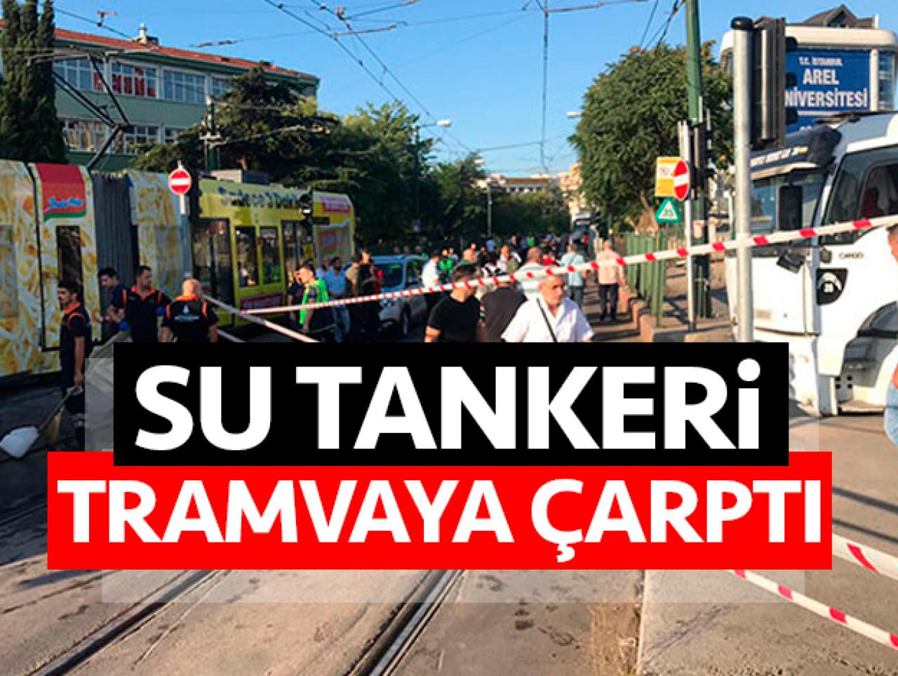 Su tankeri tramvaya çarptı! Sabah saatlerinde şok