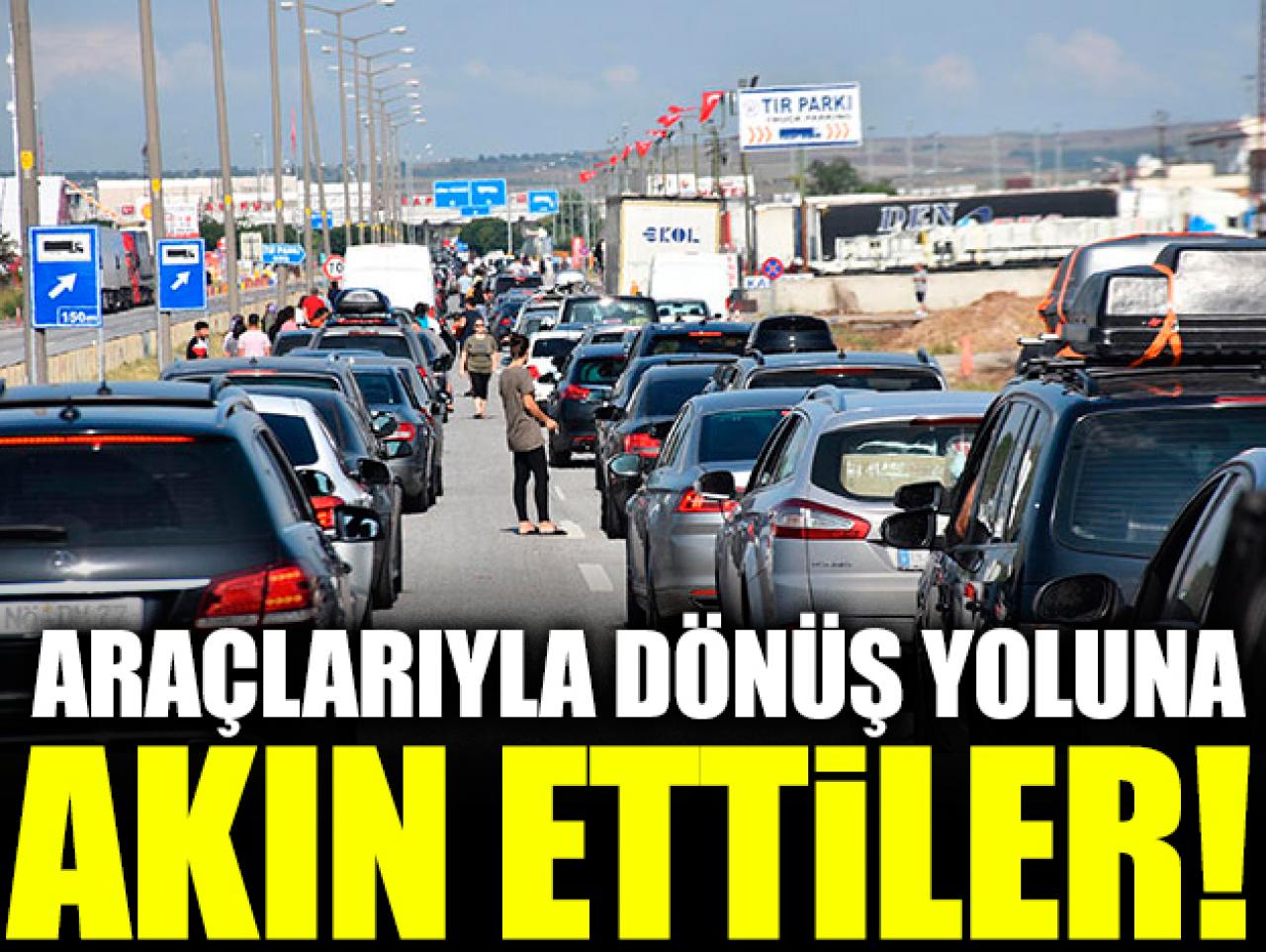 Gurbetçiler Kapıkule'ye akın etti