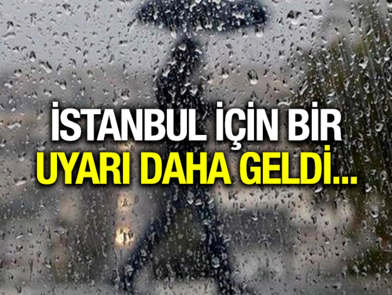 İstanbul için sağanak ve gök gürültülü sağanak yağmur uyarısı