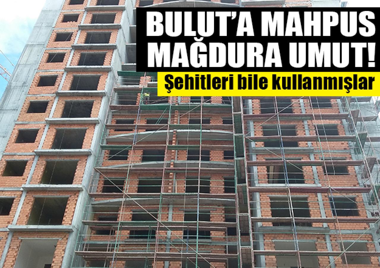 Bulut'a mahpus mağdura umut