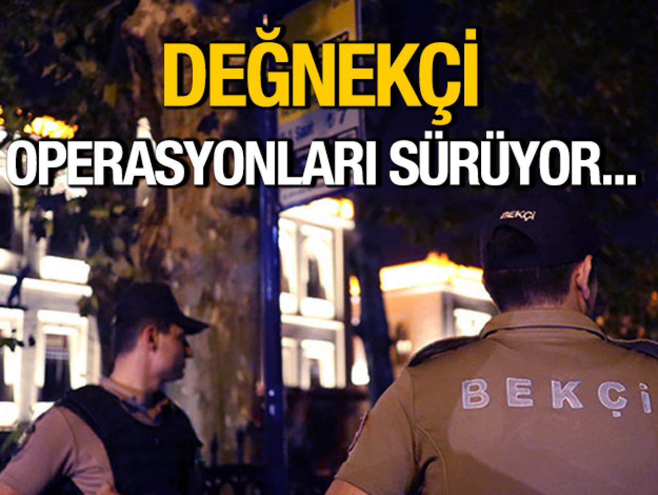 Değnekçi operasyonlarına bir yenisi daha eklendi