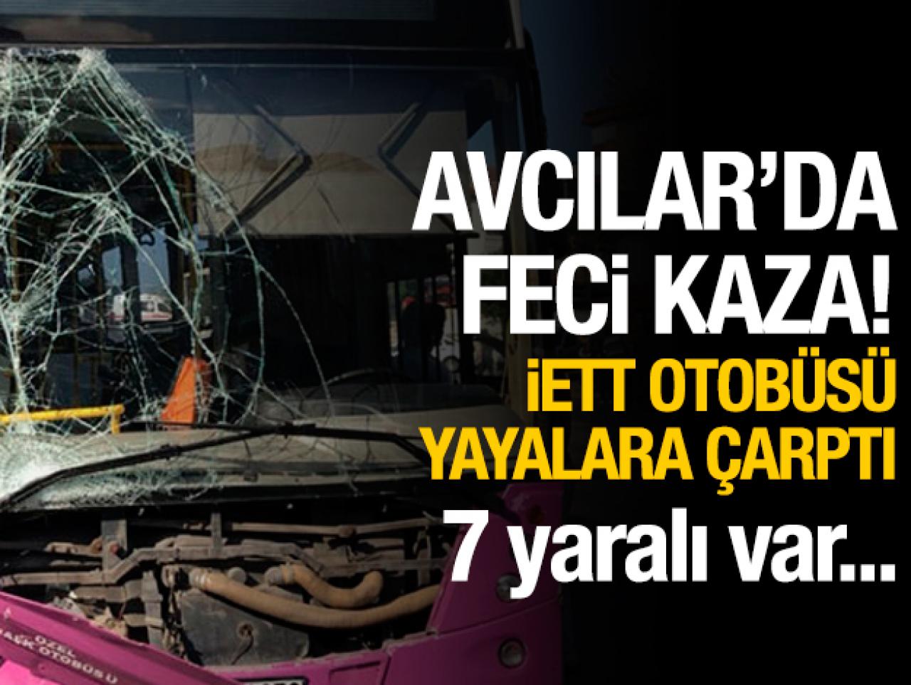 Avcılar'da feci kaza! İETT otobüsü yayalara çarptı: 7 yaralı