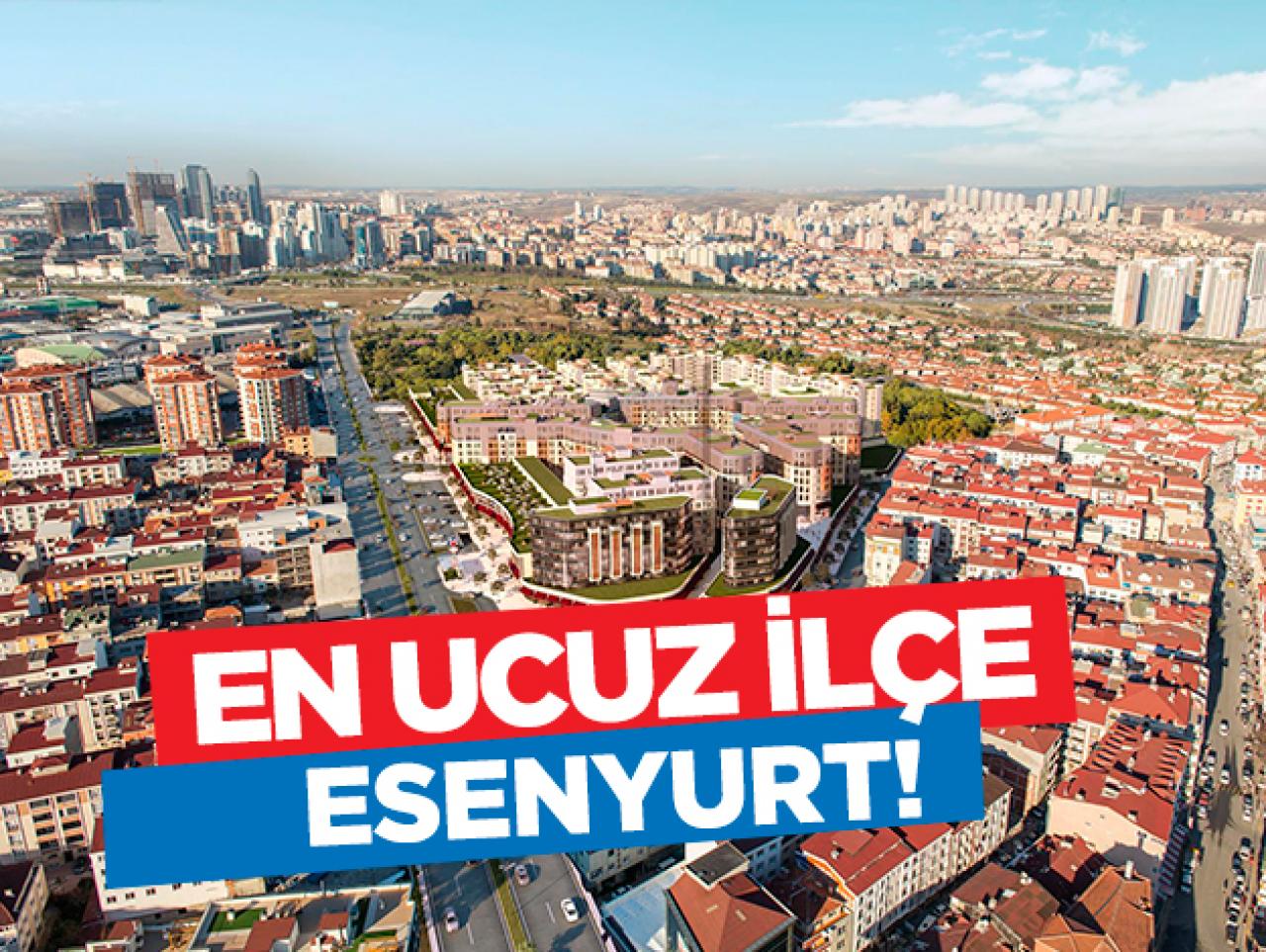 En ucuz ilçe Esenyurt