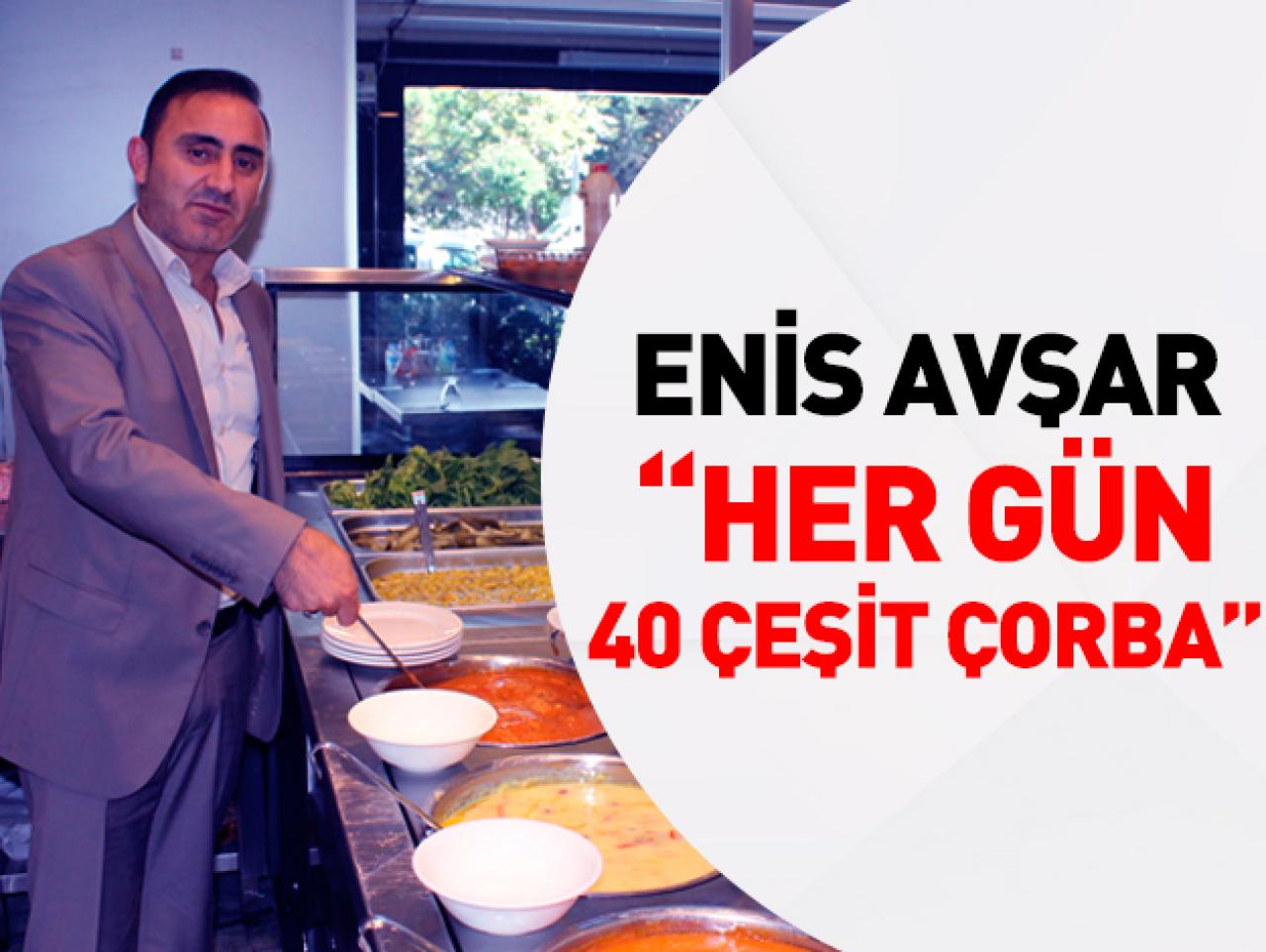 Her gün 40 çeşit çorba