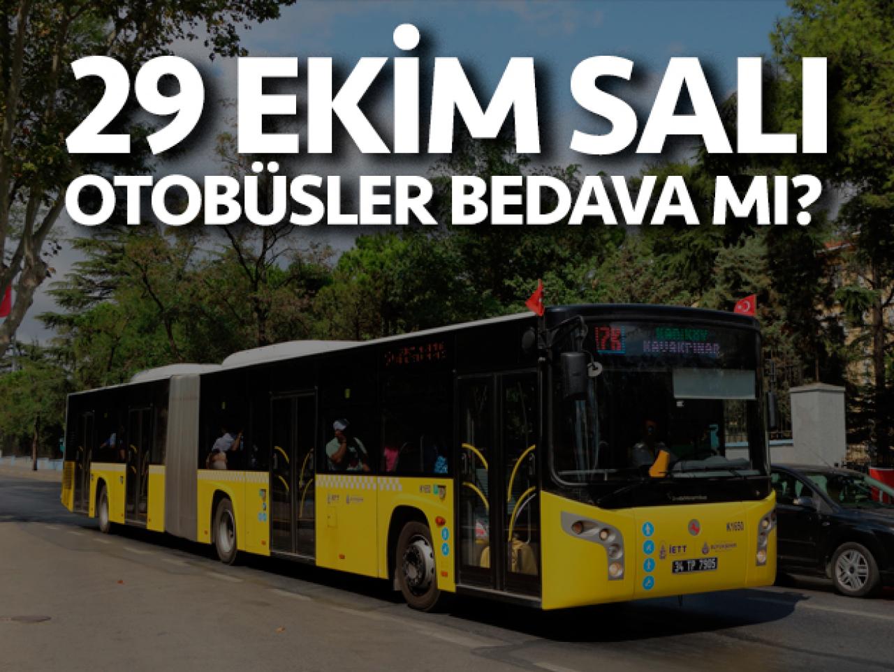 29 Ekim Salı Cumhuriyet Bayramı'nda otobüsler bedava mı (ücretsiz mi)?