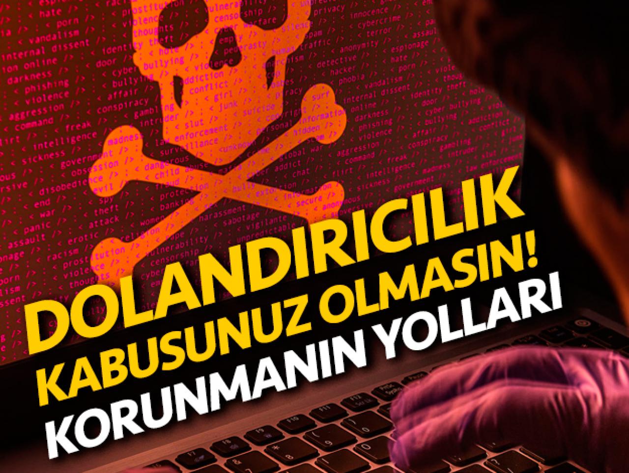 Banka dolandırıcılığı kabusunuz olmasın! Dolandırılmaktan korunmanın 5 yolu