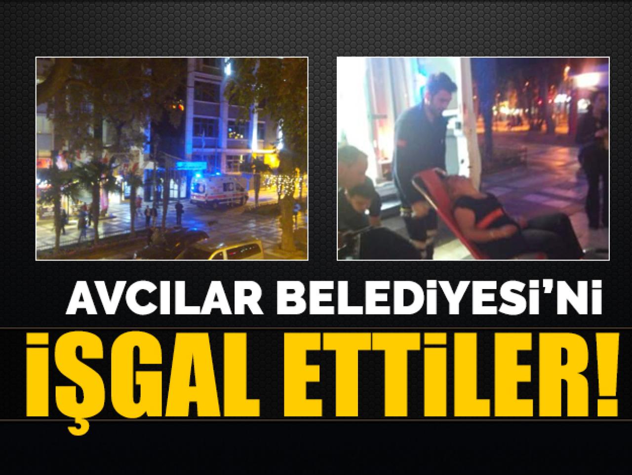 Avcılar Belediyesi'ni işgal ettiler, çalışanlara saldırdılar!