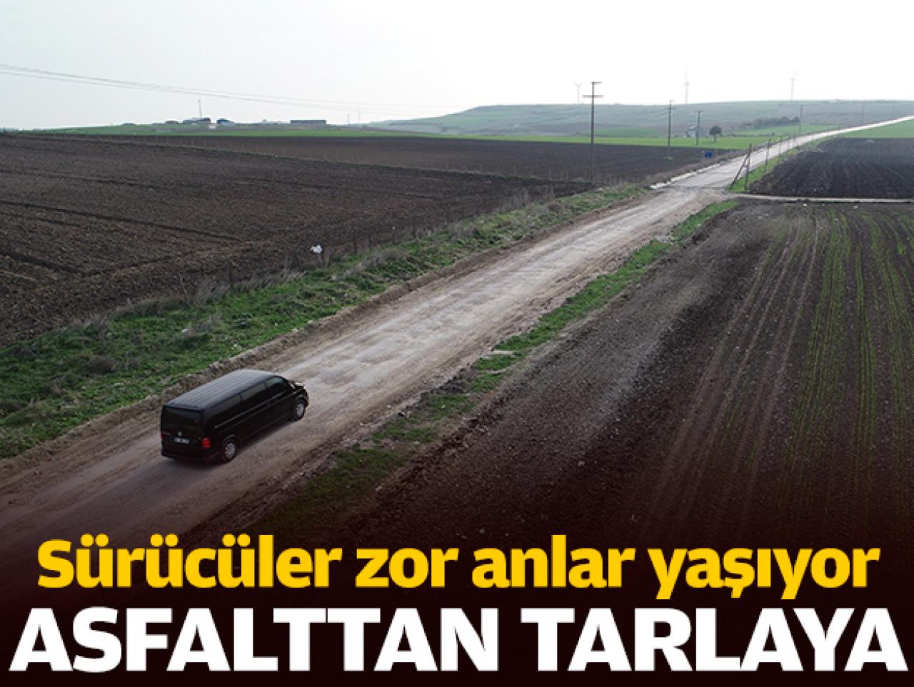 Asfalttan tarlaya!