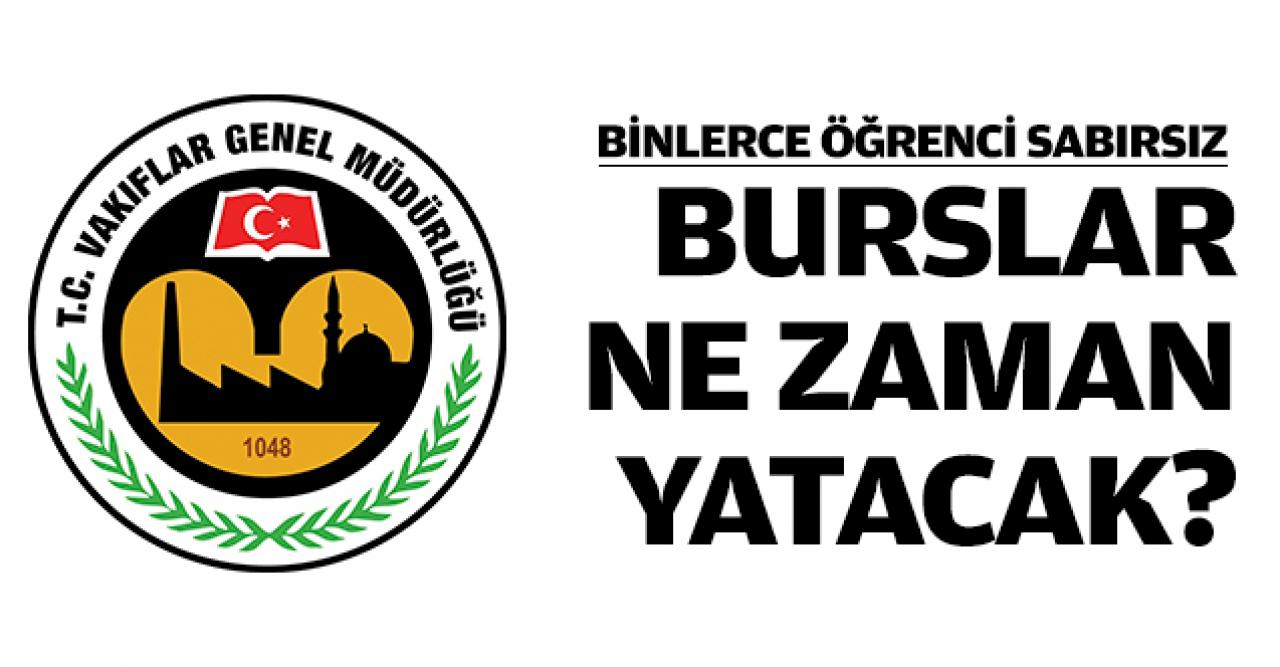 2019-2020 Vakıflar Genel Müdürlüğü bursu ne zaman yatacak? VGM burs sorgulama sayfası