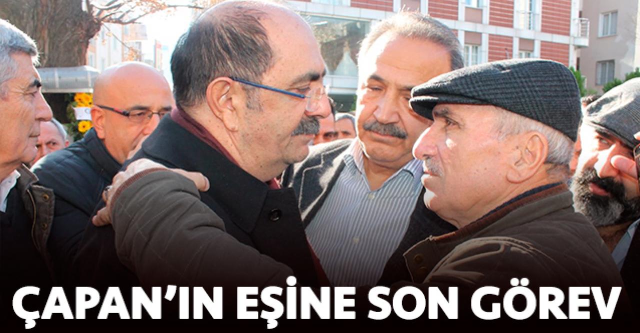 Çapan'ın eşine son görev