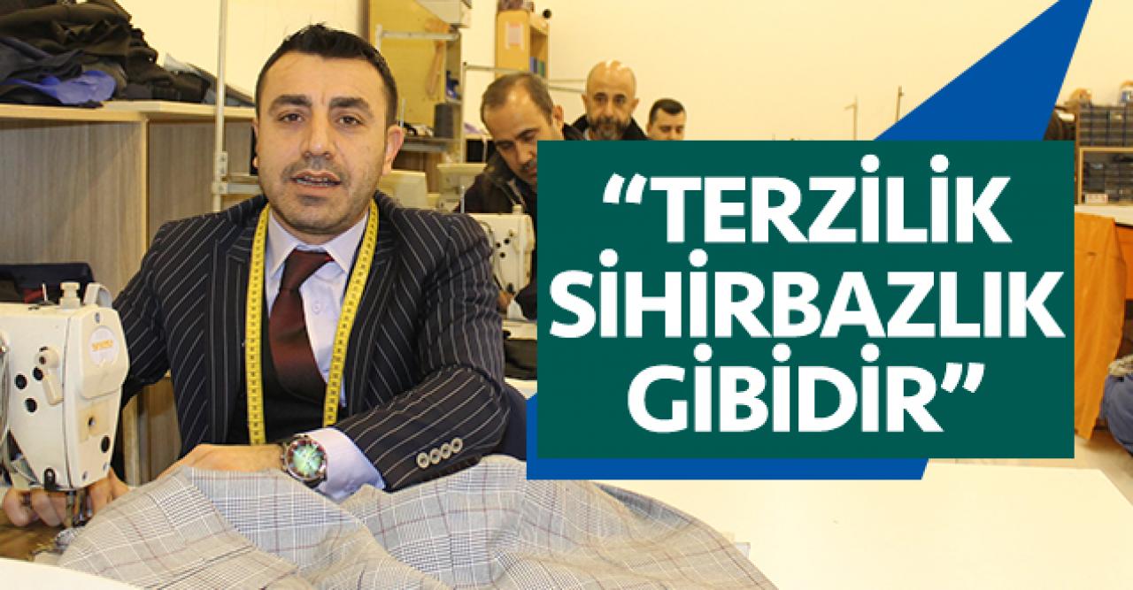 Terzilik sihirbazlık gibidir