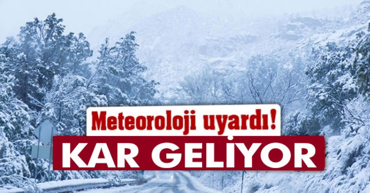 Meteoroloji uyardı! Kar geliyor