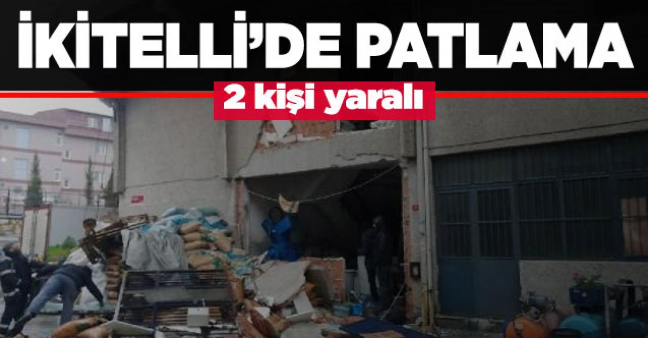 İkitelli'de bir işyerinde patlama! 2 kişi yaralı