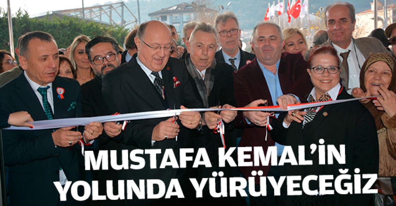 Mustafa Kemal'in yolunda yürüyeceğiz