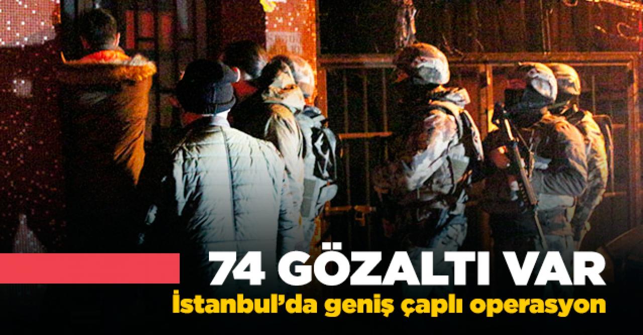 İstanbul'da uyuşturucu tacirlerine operasyon: 48 adreste 74 gözaltı