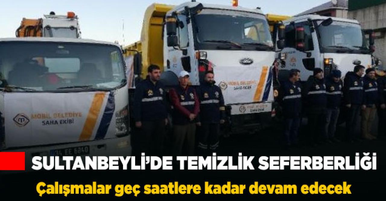 Sultanbeyli’de gün boyu temizlik seferberliği