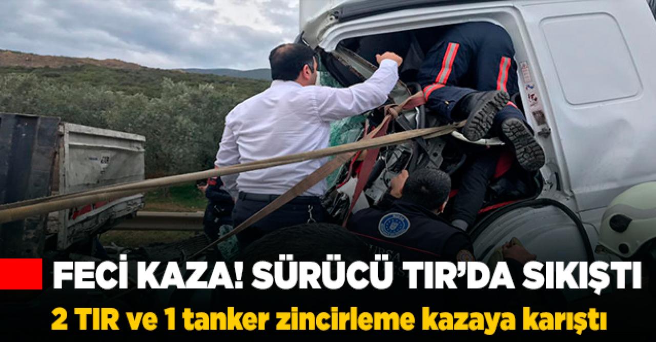 2 TIR ve 1 tankerli zincirleme kaza