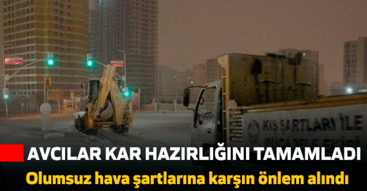 Avcılar kar hazırlığını tamamladı