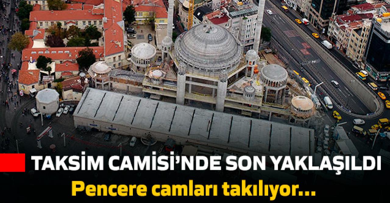 Taksim cami inşaatında sona yaklaşıldı