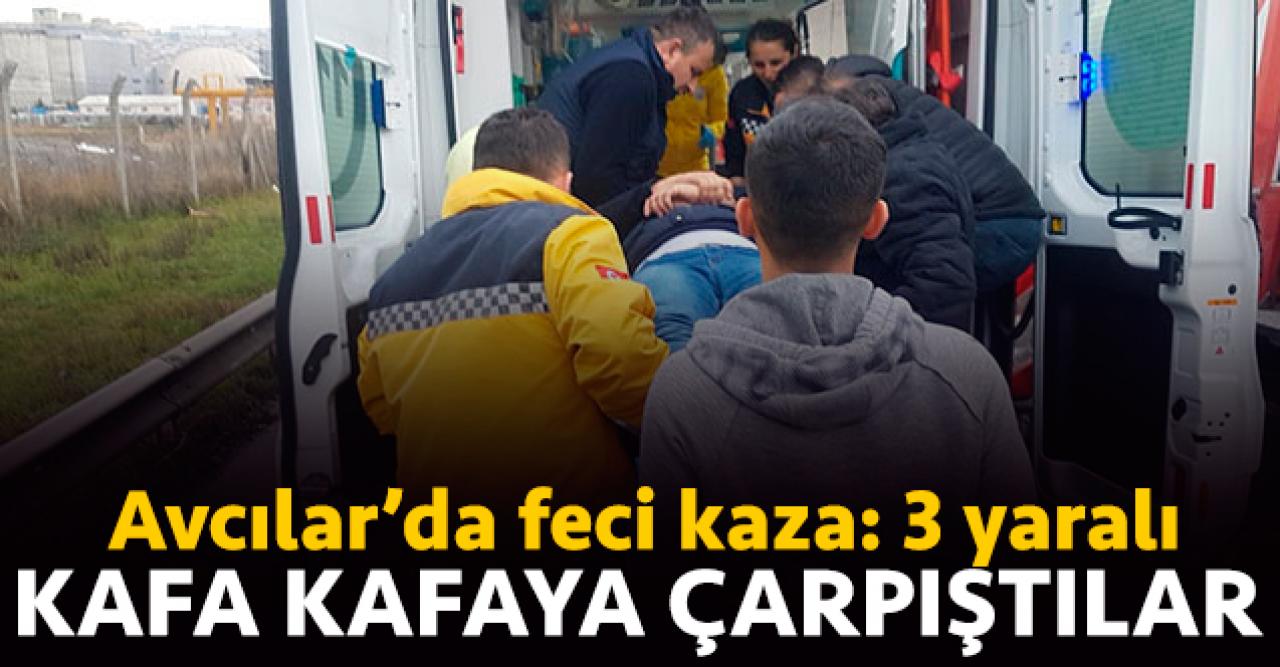 Avcılar'da feci kaza: 3 yaralı