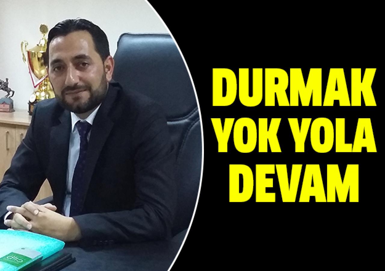 Durmak yok yola devam