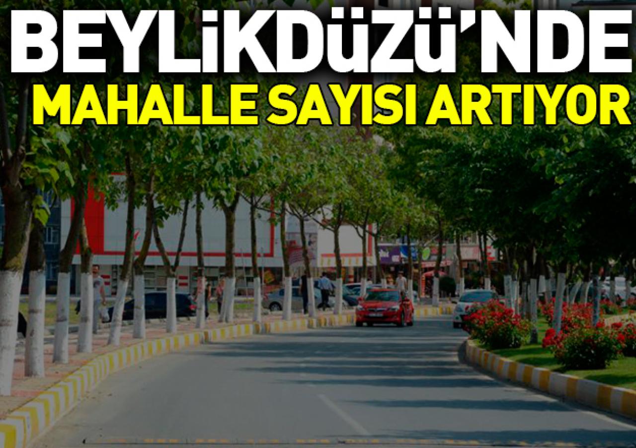 Beylikdüzü’nde mahalle sayıları artıyor