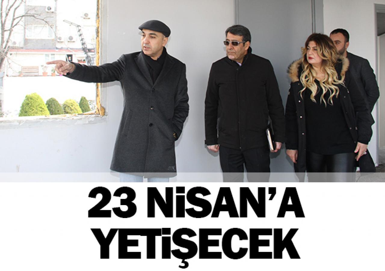 23 Nisan'a yetişecek