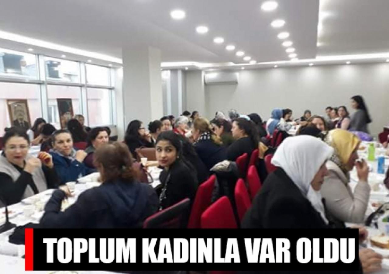 Toplum kadınla var oldu