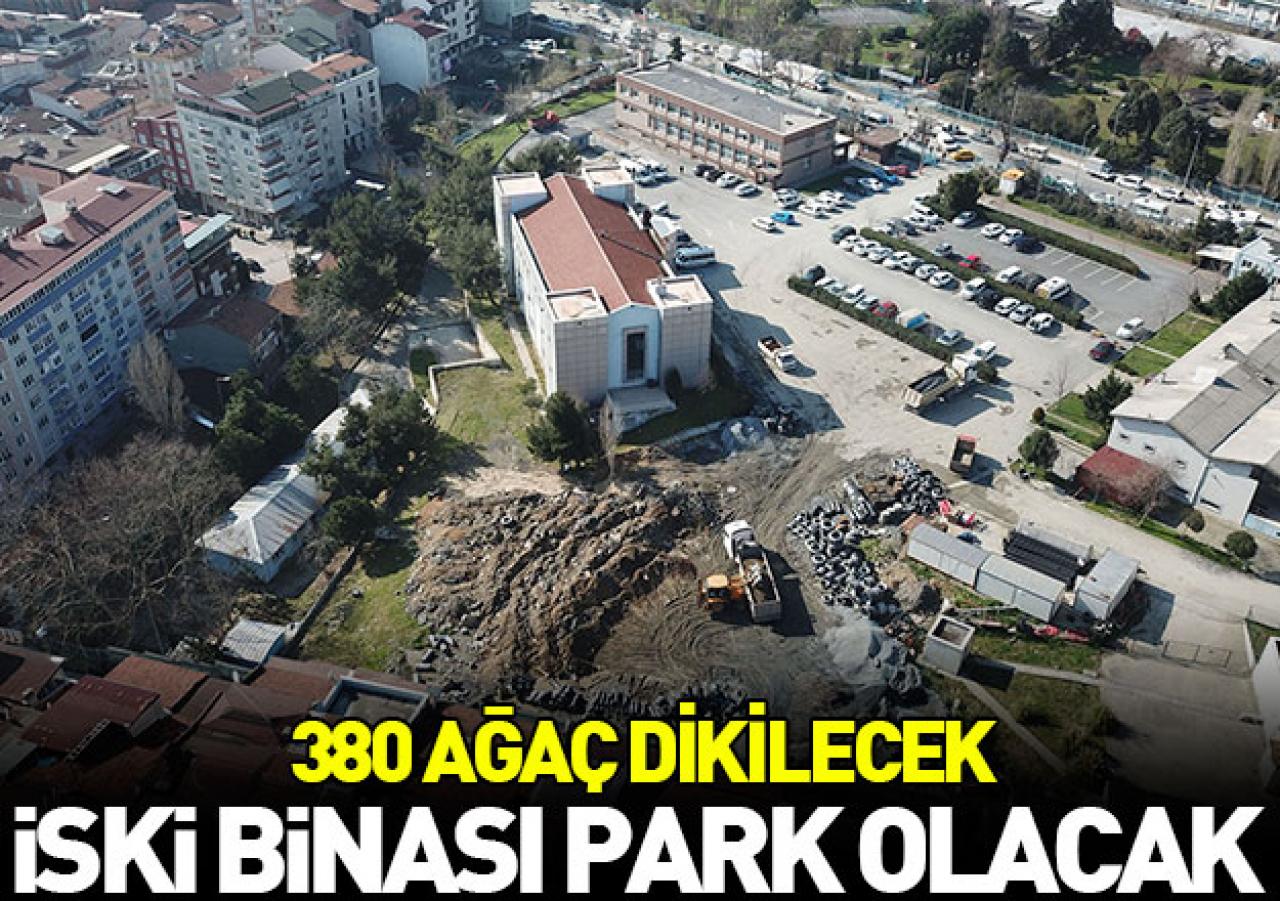 İSKİ binası park olacak