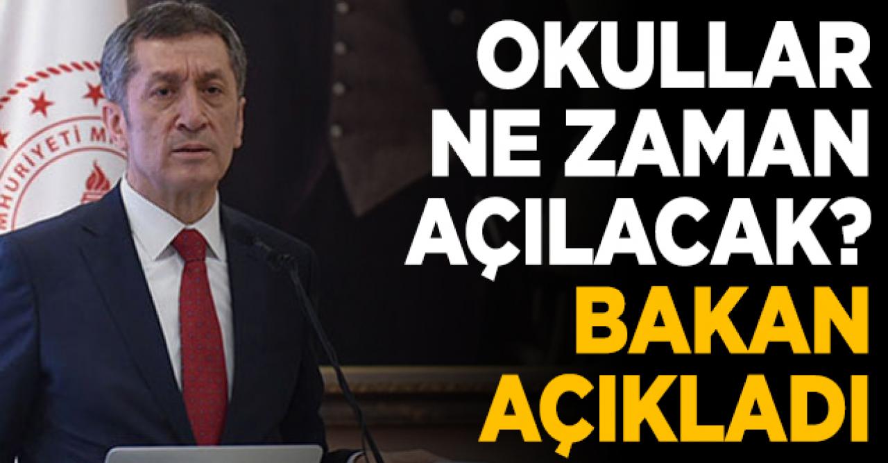 Okullar ne zaman açılacak? Bakan Ziya Selçuk açıkladı