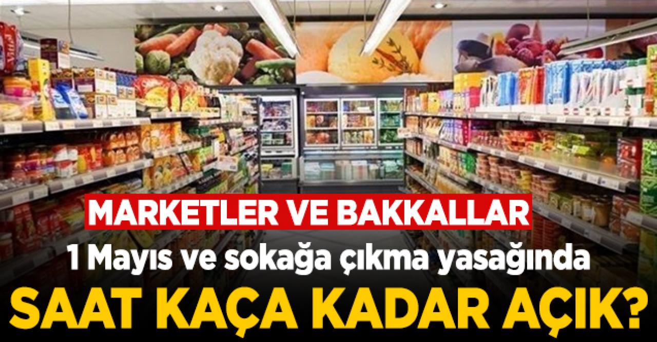 1-2-3 Mayıs sokağa çıkma yasağında fırınlar, marketler ve bakkallar kaça kadar açık? Çalışma saatleri