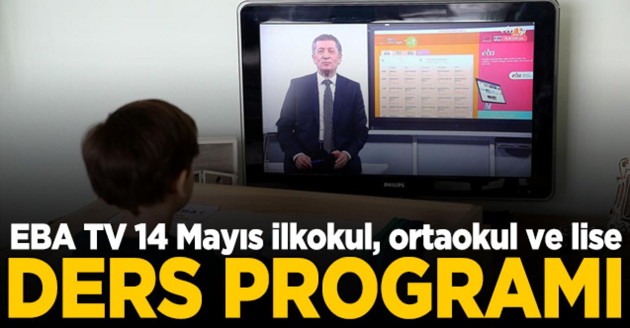 EBA TV 14 Mayıs Perşembe ilkokul, ortaokul ve lise dersleri ve tekrar dersleri