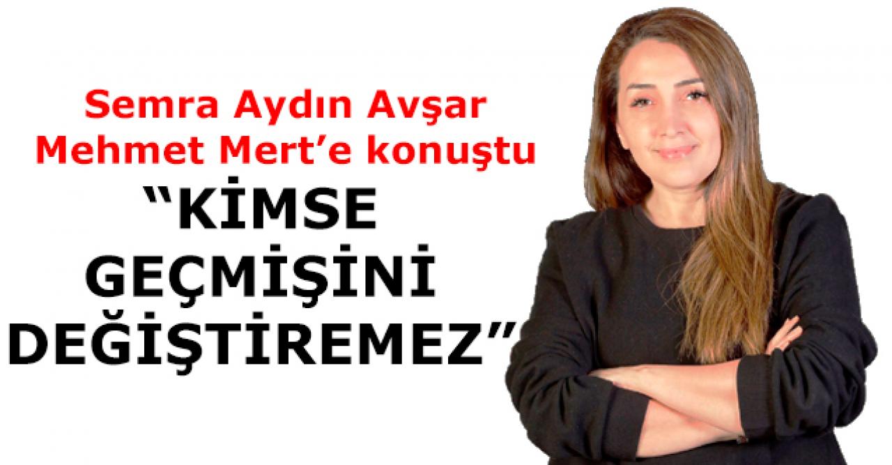 Kimse geçmişini değiştiremez