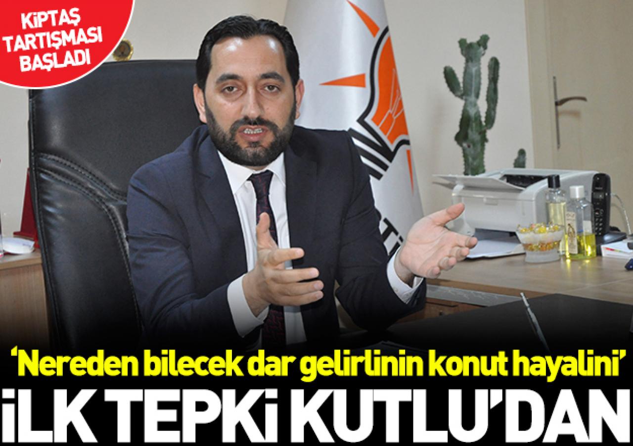 ilk tepki Kutlu’dan