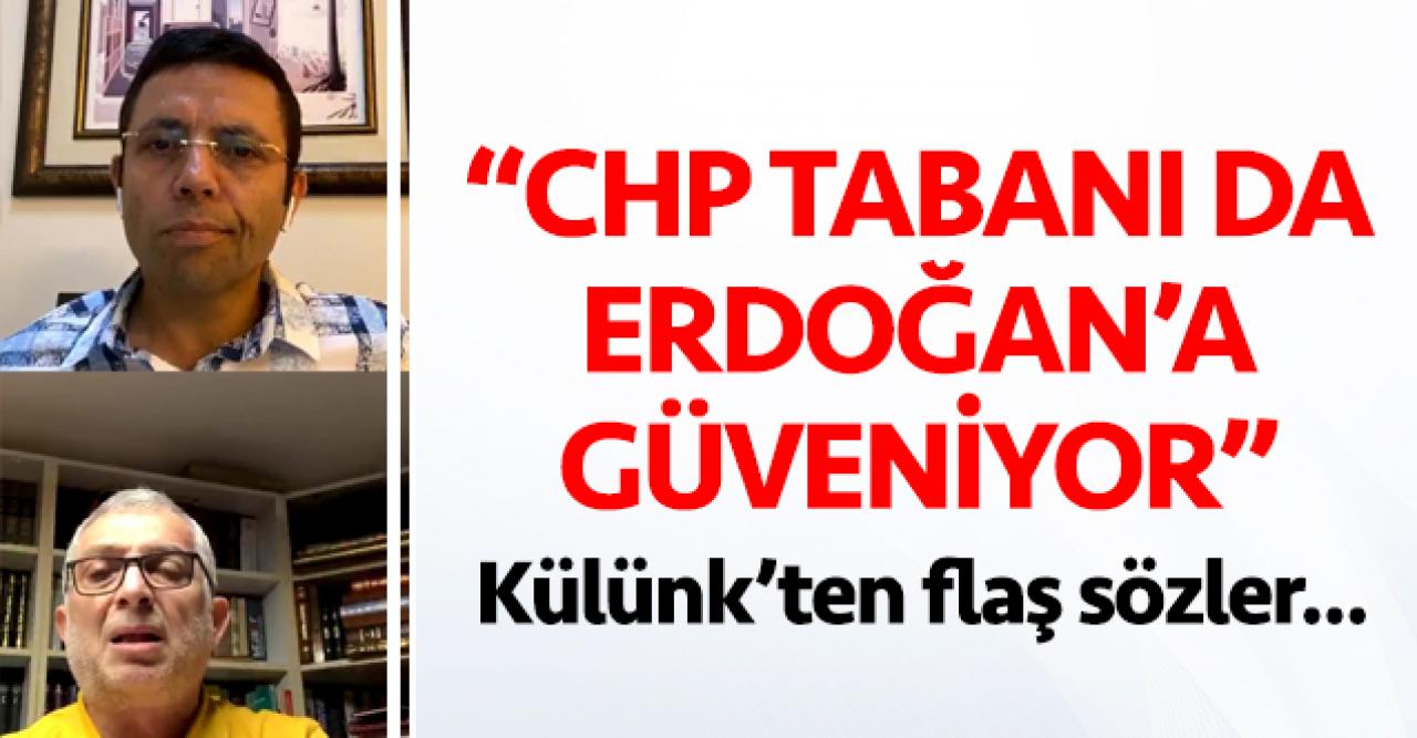 CHP tabanı da Erdoğan'a güveniyor