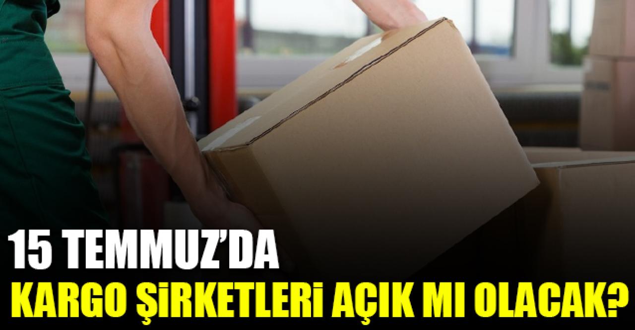 15 Temmuz Çarşamba kargolar açık mı kapalı mı? Yurtiçi MNG Aras Sürat ve PTT Kargo çalışma saatleri